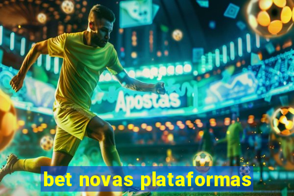 bet novas plataformas